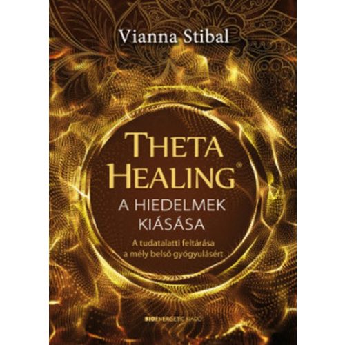 ThetaHealing - A hiedelmek kiásása