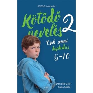 Kötődő nevelés 2. - Csak semmi kapkodás (5-10)