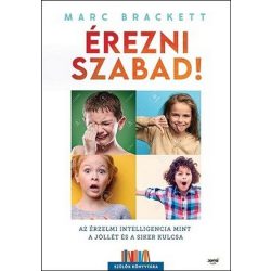   Érezni szabad! - Az érzelmi intelligencia mint a jóllét és a siker kulcsa - Szülők Könyvtára