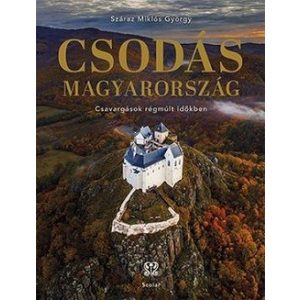 Csodás Magyarország - Csavargások régmúlt időkben
