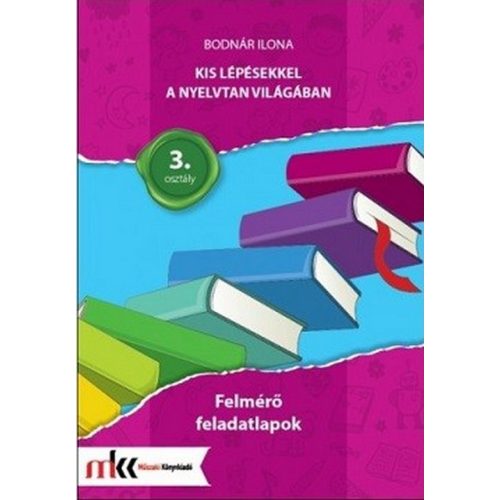 Kis lépésekkel a nyelvtan világában - Felmérő feladatok 3.osztály