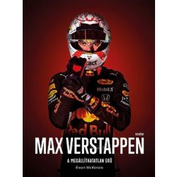 Max Verstappen - A megállíthatatlan erõ