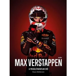 Max Verstappen - A megállíthatatlan erõ