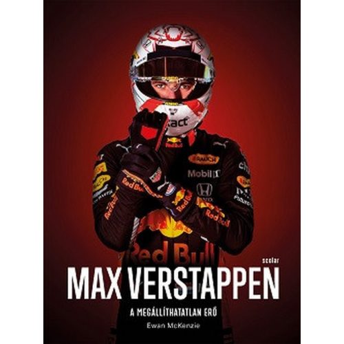 Max Verstappen - A megállíthatatlan erõ