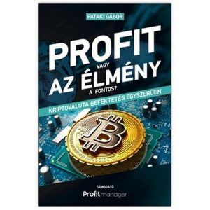 Profit vagy az élmény a fontos? - Kriptovaluta befektetés egyszerűen