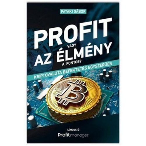 Profit vagy az élmény a fontos? - Kriptovaluta befektetés egyszerűen