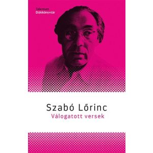 Szabó Lőrinc - Válogatott versek - Talentum Diákkönyvtár