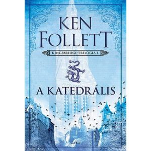 A katedrális - Kingsbridge-trilógia 1.