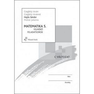 Matematika 5. Felmérő feladatsorok (C változat)
