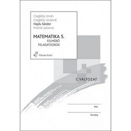 Matematika 5. Felmérő feladatsorok (C változat)