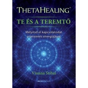 ThetaHealing - Te és a teremtő