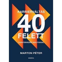 Karrierváltás 40 felett - Újratervezés agilitással