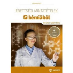   Érettségi mintatételek kémiából (180 emelt szintű tétel)