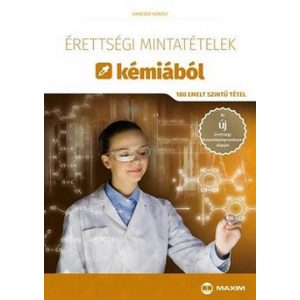 Érettségi mintatételek kémiából (180 emelt szintű tétel)