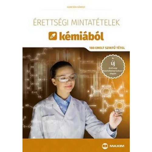 Érettségi mintatételek kémiából (180 emelt szintű tétel)