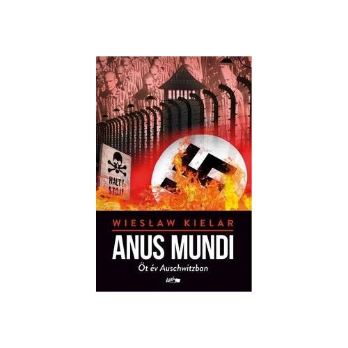 Anus Mundi - Öt és Auschwitzban