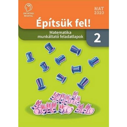 Építsük fel! Matematika munkáltató feladatlapok 2. osztály