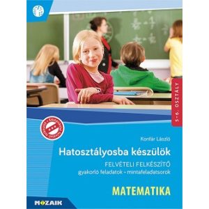 Hatosztályosba készülök - Matematika - Felvételi felkészítő (MS-2388U)