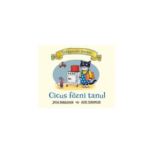 Cicus főzni tanul - Tölgyerdő meséi