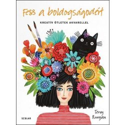 Fess a boldogságodért - Kreatív ötletek akvarellel