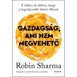 Gazdagság, ami nem megvehető - 8 titkos út ahhoz, hogy a legteljesebb életet élhesd