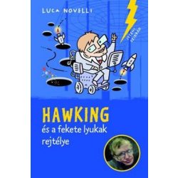 Hawking és a fekete lyukak rejtélye