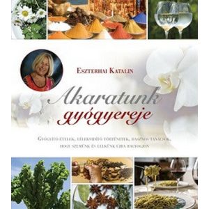 Akaratunk gyógyereje