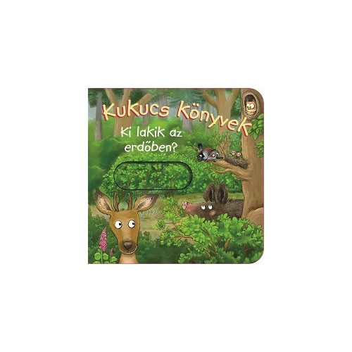 Kukucs Könyvek - Ki lakik az erdőben?