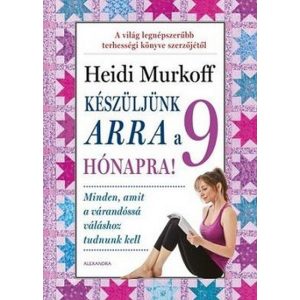 Készüljünk arra a 9 hónapra!