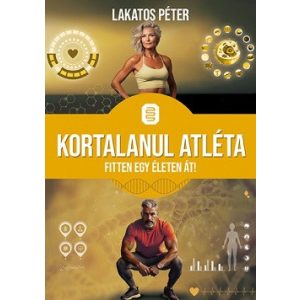 Kortalanul atléta - Fitten egy életen át - Kortalanul könyvek