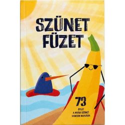 Szünetfüzet- 73 ötlet a nyári szünet minden napjára