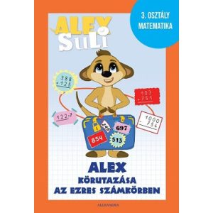 Alex Suli -  Alex körutazása az ezres számkörben - 3. osztály matematika munkafüzet