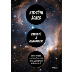  Randevú a kozmosszal - Szinte minden, amit tudni szerettél volna az univerzum felfedezéséről