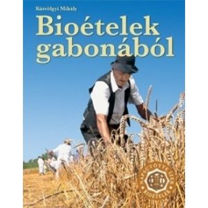 Bioételek gabonából - Napsütötte ízek