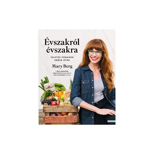 Évszakról évszakra - Ízletes fogások egész évre