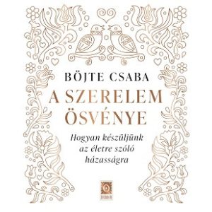 A szerelem ösvénye - Hogyan készüljünk az életre szóló házasságra