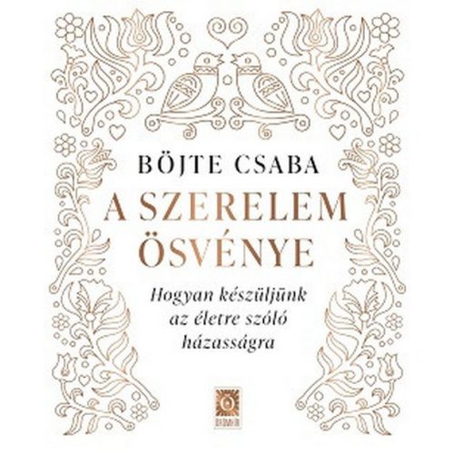 A szerelem ösvénye - Hogyan készüljünk az életre szóló házasságra