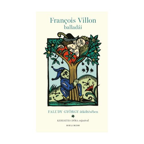Francois Villon balladái - Faludy György átköltésében