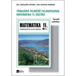 Matematika 11. Témazáró felmérő feladatsorok (tanulói példány)