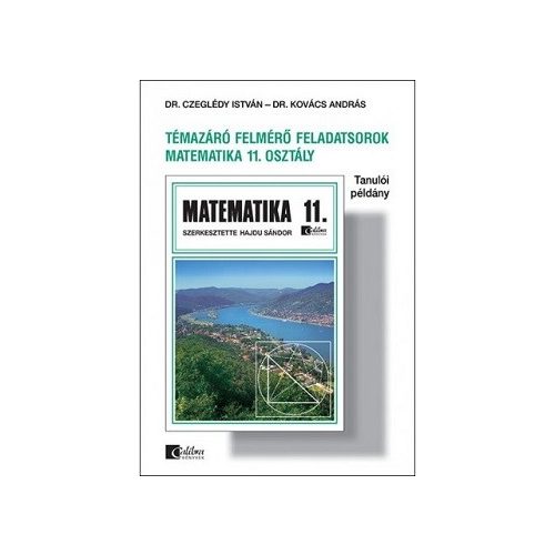 Matematika 11. Témazáró felmérő feladatsorok (tanulói példány)