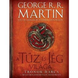   A tűz és jég világa - A trónok harca és Westeros ismeretlen históriája