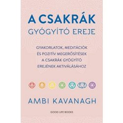   A csakrák gyógyító ereje - Gyakorlatok, meditációk és pozitív megerősítések  a csakrák gyógyító erejének aktiválásához