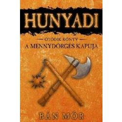 Hunyadi 5. / A mennydörgések kapuja