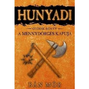Hunyadi 5. / A mennydörgések kapuja