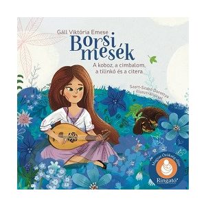Borsi mesék - A koboz, a cimbalom, a tilinkó és a citera