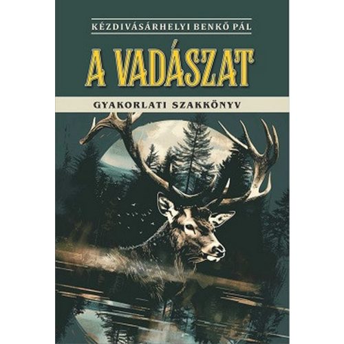 A vadászat / Gyakorlati szakkönyv