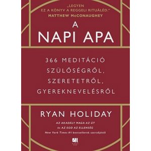 A napi apa - 366 meditáció szülőségről, szeretetről, gyereknevelésről