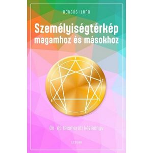Személyiségtérkép magamhoz és másokhoz - Ön- és teismereti kézikönyv