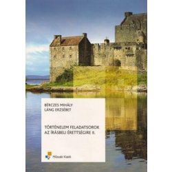 Történelem feladatsorok az írásbeli érettségire II.