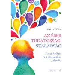 Az éber tudatosság: Szabadság